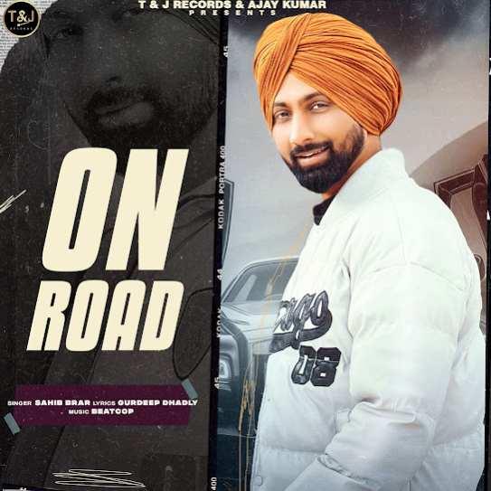 On Road Sahib Brar Mp3 Song Download Djjohal